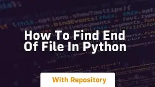 how to find end of file in python