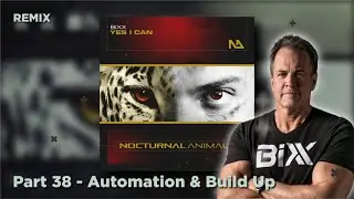 Tutorial Uplifting Trance REMIX - BiXX - Yes, I Can - Leads Automation & Build Up (Part 38)