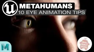 Unreal Engine | 10 Eye Animation Tips for Metahumans