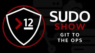 Sudo Show 12: Git to the Ops