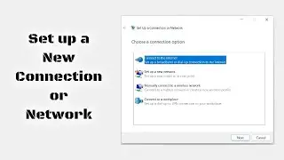 How to set up a new connection or network