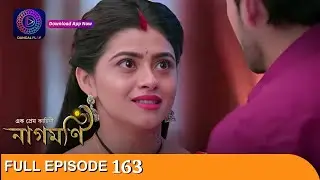 Ishq Ki Dastaan Naagmani | এক প্রেম কাহিনী নাগমণি | Full Episode 163 | Enterr10 Bangla