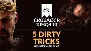 FIVE DIRTY TRICKS IN CRUSADER KINGS 3 | Beginner's Guide 07