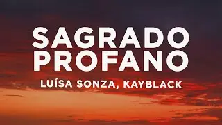 Luísa Sonza, Kayblack - Sagrado Profano (Letra/Lyrics)