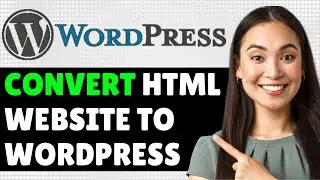 How To Convert Html Website To Wordpress 2024 (Step By Step Guide)