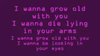 i wanna grow old with you