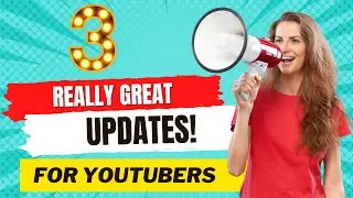 3 Biggest YouTube Updates - YouTubers Must Watch