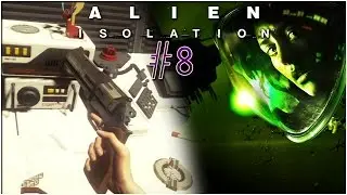 Alien: Isolation (HD) - Gameplay Part 8 - Hot dog and a Gun! YEAH!