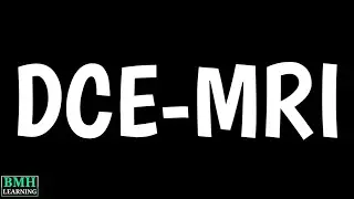 Dynamic Contrast Enhanced Magnetic Resonance Imaging | DCE-MRI | Keyhole Imaging |