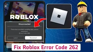 How to Fix Roblox Error Code 262 | Fix Disconnected Error Code 262 Roblox