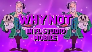 How to make "Why not" in fl studio mobile