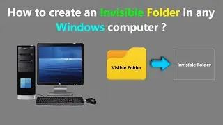 How to create an Invisible Folder in any Windows computer ?