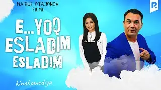 E... yo'q esladim (o'zbek film) | Э... йук эсладим (узбекфильм)