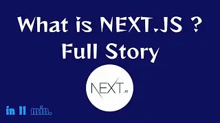 What is Next.js ? Why ? | Full Story in 11 min