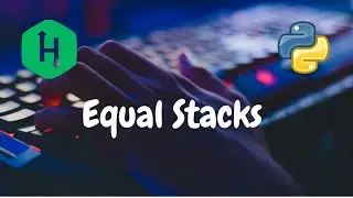 135 - Equal Stacks | Stacks | Hackerrank Solution | Python