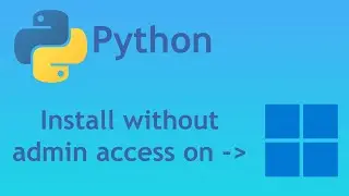 Install Python On windows 11 Without Admin access