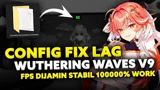 WUTHERING WAVES CONFIG V9 ❗❗ FIX LAG, NO TEXTURE, NO GRASS, NO FOG, MOD RESO SMOOTH LOCK 60 FPS ❗❗