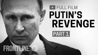 Putins Revenge, Part One (full documentary) | FRONTLINE