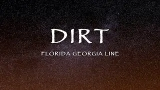 Florida Georgia Line - Dirt (Lyrics)