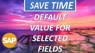 SAP Default Values for Selected Fields