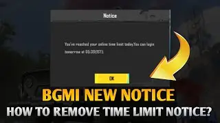 HOW TO REMOVE BGMI TIME LIMIT NOTICE?😱YOU HAVE REACHED YOUR ONLINE TIME LIMIT TODAY, BGMI NEW NOTICE