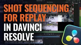 Shot Sequencing for Replay in DaVinci Resolve