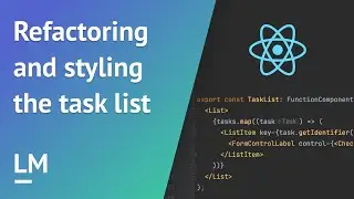 React: Refactoring our task list and improving the styling of the app