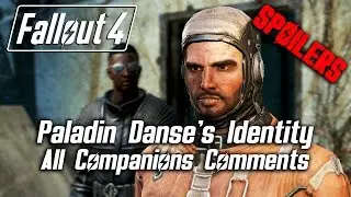 Fallout 4 - Paladin Danses Identity - All Companions Comments *SPOILERS*