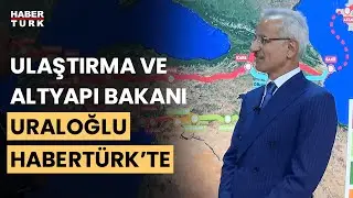 #CANLI - Ulaştırma ve Altyapı Bakanı Uraloğlu Habertürk'te