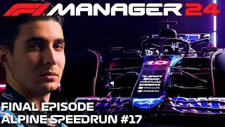 The Finale Episode - Alpine Speedrun #17 - F1 Manager 24