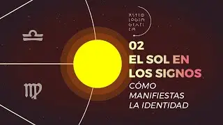 El Sol en los Signos [02 / ASTROLOGÍA GRÁFICA] Cómo manifiestas la Identidad