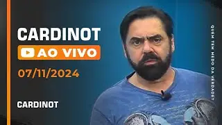 CARDINOT AO VIVO - 07/11/2024