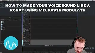 How to Make Your Voice Sound Like a Robot Using Mix Paste Modulate