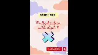 Multiplication Trick of digit 9