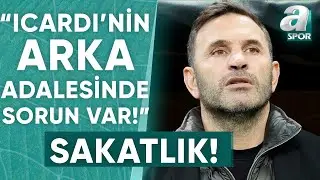 Okan Buruk'tan Flaş Icardi Sözleri! 