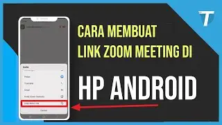 Cara Membuat Link Zoom Meeting di HP Android Terbaru