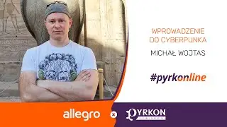 Wprowadzenie do Cyberpunka | Michał Wojtas | Allegro x Pyrkon