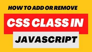 How to add or remove CSS class in JavaScript