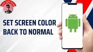 How to Set Screen Color Back to Normal on Android