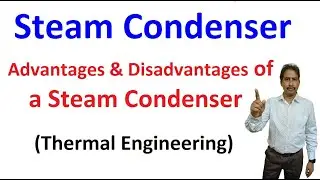 Steam Condenser | Advantages and disadvantages of condenser | advantage of condenser