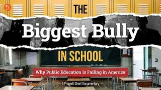 The Biggest Bully in School: Why Public Education Is Failing in America  | Short Documentaries