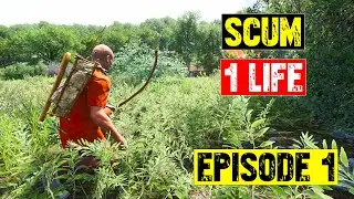 Scum - The Ultimate 1 Life Survival Challenge - Episode 1