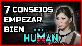 ✅ 7 CONSEJOS para EMPEZAR en ONCE HUMAN PC [GUÍA PRINCIPIANTES]