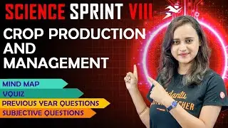 Crop Production and Management | CBSE Class 8 Science | Final Exam Sprint by Nabamita mam