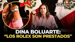 DINA BOLUARTE sobre el CASO ROLEX: No debí aceptar que me presten los Rolex  | El Comercio