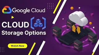 Google Cloud Data Storage Explained: What Is Storage Option in Google Cloud and How It Works?