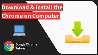 How to Download Chrome browser on Computer