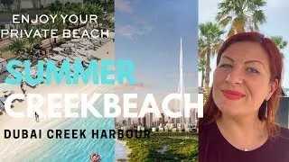 Summer in Creekbeach. Dubai Creek Harbour.  Dubai Property Expert