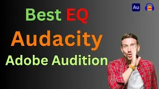 Find the best EQ of your voice in Audacity or Adobe Audition