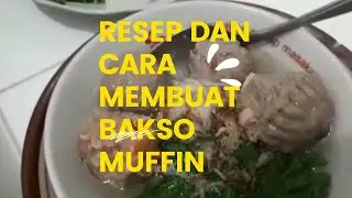 RESEP DAN CARA MEMBUAT BAKSO MUFFIN